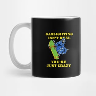 Gaslighting Isn't Real Meme Mug